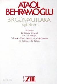  Bir Gün Mutlaka Toplu Şiirler 1 | Ataol Behramoğlu | Adam Yayınları | 9789754180978 | 