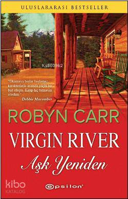  Virgin River Aşk Yeniden | Robyn Carr | Aslı Ağca | Enis Köksaldı | Epsilon Yayınevi | 9789944825757 