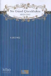  Ne Güzel Çocukluktu | Abidin Dino | Adam Yayınları | 9789754187250 | 