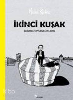  İkinci Kuşak Babama Söylemediklerim | Michel Kichka | İzel Rozental | Gözlem Gazetecilik Basın ve Yayın | 9789944994590 | 