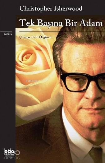  Tek Başına Bir Adam | Tek Başına Bir Adam | Christopher Isherwood | Fatih Özgüven | Yapı Kredi Yayınları ( YKY ) | 9789750823336 