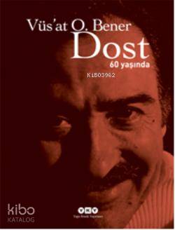  Dost 60 Yaşında | Dost 60 Yaşında | Vüsat O Bener | Yapı Kredi Yayınları ( YKY ) | 9789750824609 
