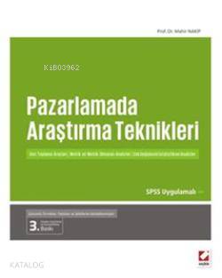  Pazarlamada Araştırma Teknikleri Veri Toplama Araçları Metrik ve Metrik Olmayan Analizler Çok Değişkenli İstatistiksel Analizler | Pazarlamada Araştırma Teknikleri Veri Toplama Araçları Metrik ve Metrik Olmayan Analizler Çok Değişkenli İstatistiksel Analizler | Mahir Nakip | Seçkin Yayıncılık | 9789750223280 