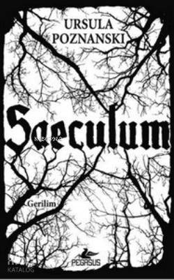  Saeculum | Ursula Poznanski | Firuzan Gürbüz | Duygu Bolut | Pegasus Yayıncılık | 9786053430735 | 