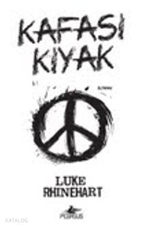  Kafası Kıyak | Luke Rhinehart | Onur Yusufoğlu | Pegasus Yayıncılık | 9786053430957 | 