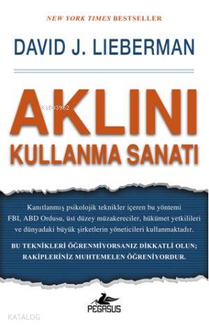  Aklını Kullanma Sanatı | David J Lieberman | Barış Satılmış | Esengül Aydın | Pegasus Yayıncılık | 9786053431350 | 