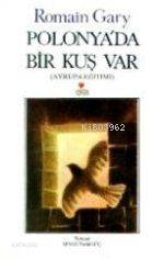  Polonyada Bir Kuş Var | Romain Gary | Sevgi Tamgüç | Can Yayınları | 9789755104010 | 