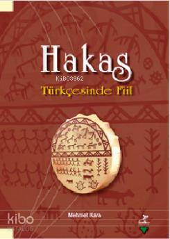  Hakas Türkçesinde Fiil | Hakas Türkçesinde Fiil | Mehmet Kara | Grafiker Yayınları | 9786054692408 