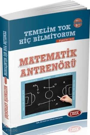 Temelim Yok Hiç Bilmiyorum Diyenler İçin Matematik Antrenörü 2014