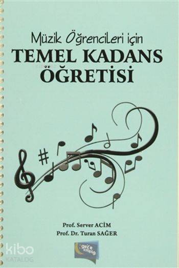  Müzik Öğrencileri için Temel Kadans Öğretisi | Müzik Öğrencileri için Temel Kadans Öğretisi | Turan Sağer | İsmail Doğan | Yaşar Hız | Server Acim | Turan SağerServer Acim | Gece Kitaplığı Yayınları | 9786053241348 