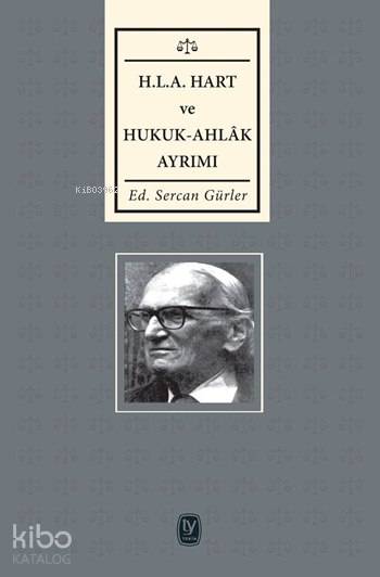  H L A Hart ve Hukuk Ahlak Ayrımı | Kolektif | Gülizar Ç Çetinkaya | Sercan Gürler | Tekin Yayınevi | 9789944611077 | 