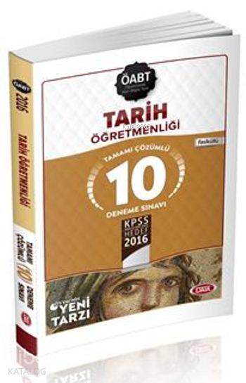 Öabt Tarih Öğretmenliği; Tamamı Çözümlü 10 Deneme Sınavı 2016