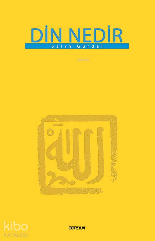  Din Nedir | Din Nedir | Salih Gürdal | Beyan Yayınları | 9789754730746 