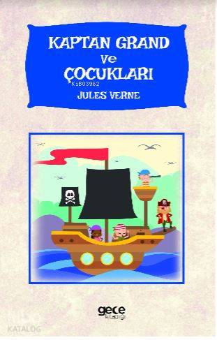  Kaptan Grand ve Çocukları | Kaptan Grand ve Çocukları | Jules Verne | Mustafa Baştürk | Gece Kitaplığı Yayınları | 9786051808444 