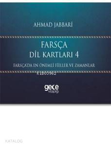  Farsça Dil Kartları 4 Farsçada En Önemli Fiiller ve Zamanlar | Ahmad Jabbari | Gece Kitaplığı Yayınları | 9786051808161 | 