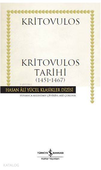  Kritovulos Tarihi (1451 1467) | Kritovulos Tarihi (1451 1467) | Kritovulos | Ari Çokona | Koray Karasulu | Türkiye İş Bankası Kültür Yayınları | 9786052953280 