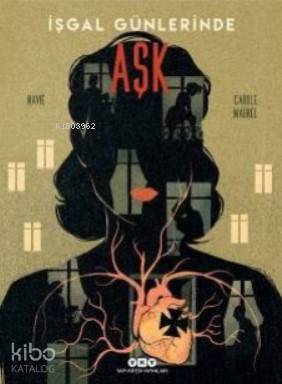  İşgal Günlerinde Aşk | İşgal Günlerinde Aşk | Ersel Topraktepe | Hazel Bilgen | Navie | Carole Maurel | Yapı Kredi Yayınları ( YKY ) | 9789750846618 