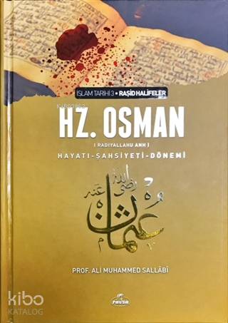  Hz Osman (ra) Hayatı Şahsiyeti ve Dönemi | Hz Osman (ra) Hayatı Şahsiyeti ve Dönemi | Ali Muhammed Sallabi | Ravza Yayınları | 9786052154281 