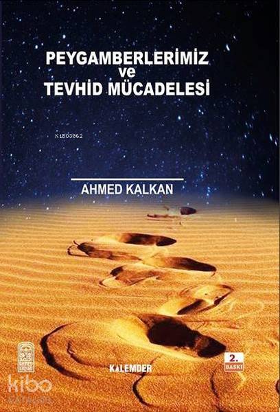  Peygamberler ve Tevhid Mücadelesi | Peygamberler ve Tevhid Mücadelesi | Ahmed Kalkan | Kalemder Yayınları | 9280000006481 