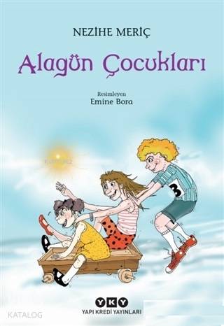  Alagün Çocukları | Alagün Çocukları | Nezihe Meriç | Filiz Özdem | Emine Bora | Yapı Kredi Yayınları ( YKY ) | 9789750844065 
