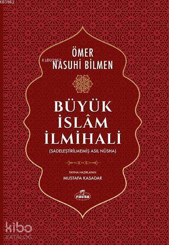 Büyük İslam İlmihali (Sadeleştirilmemiş Asıl Nüsha) | Büyük İslam İlmihali (Sadeleştirilmemiş Asıl Nüsha) | Ömer Nasuhi Bilmen | Mustafa Kasadar | Ravza Yayınları | 9786052154601 