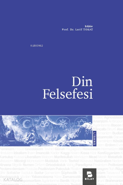  Din Felsefesi | Din Felsefesi | Latif Tokat | Bilimsel Araştırma Yayınları (Bilay) | 9786058127203 