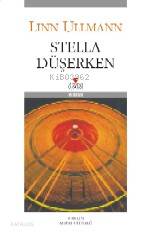  Stella Düşerken | Linn Ullmann | Adem Uludağ | HAZ SEÇKİN SELVİ | Can Yayınları | 9789750706387 | 