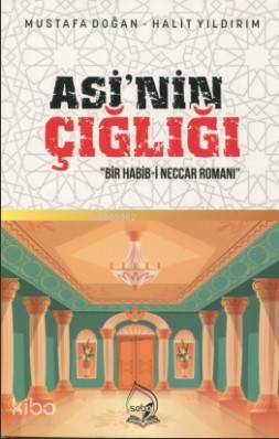  Asinin Çığlığı Bir Habibi Neccar Romanı | Asinin Çığlığı Bir Habibi Neccar Romanı | Mustafa DoğanHalit Yıldırım | Sebe Yayınları | 9786056945717 