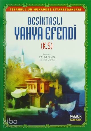  Beşiktaşlı Yahya Efendi (Evliya 010) | Beşiktaşlı Yahya Efendi (Evliya 010) | Rahmi Serin | Pamuk Yayıncılık | 9789752943032 