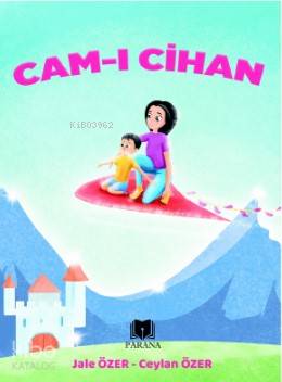  Camı Cihan | Camı Cihan | Emine Yıldızgil | Kemal Kaçamak | Jale ÖzerCeylan Özer | Parana Yayınları | 9786050607512 