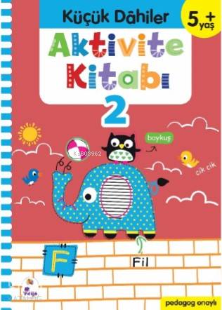  Küçük Dahiler Aktivite Kitabı 2 – 5+ Yaş Pedagog Onaylı | Yasin Öksüz | Gülizar Ç ÇetinkayaAyça G Derin | Ayça G DerinGülizar Ç Çetinkaya | İndigo Kitap | 9786057611758 | 