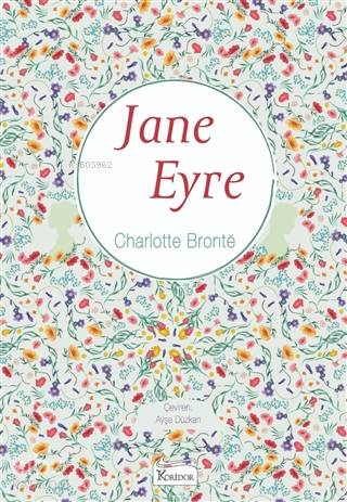  Jane Eyre (Bez Ciltli) | Charlotte Brontë | Ayşe Düzkan | Alev Bulut | Koridor Yayıncılık | 9786057572745 | 