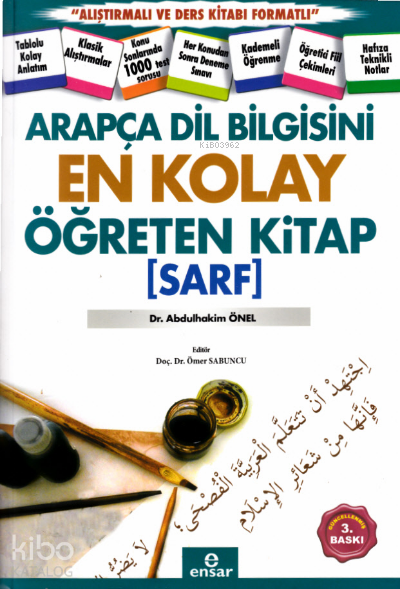  Arapça Dil Bilgisini En Kolay Öğreten Kitap (Sarf) | Arapça Dil Bilgisini En Kolay Öğreten Kitap (Sarf) | Abdülhakim ÖnelÖmer Sabuncu | Ensar Neşriyat | 9786057619624 