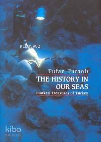  The History In Our Seas | The History In Our Seas | Tufan Turanlı | Yapı Kredi Yayınları ( YKY ) | 9789750800559 