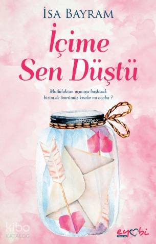  İçime Sen Düştü | Gizem Ulaş | Ali Osman Başkuyu | Ecem Acay | İsa Bayram | Eyobi Yayınları | 9786057039347 | 
