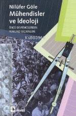  Mühendisler ve İdeoloji | Mühendisler ve İdeoloji | Nilüfer Göle | Kaya Şahin | Metis Yayıncılık | 9799753421989 