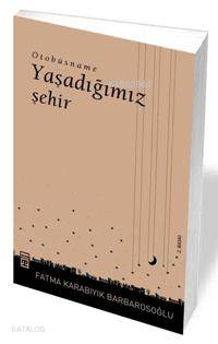  Otobüsname Yaşadığımız İstanbul | Fatma Karabıyık Barbarosoğlu | Timaş Yayınları | 9799753627497 | 