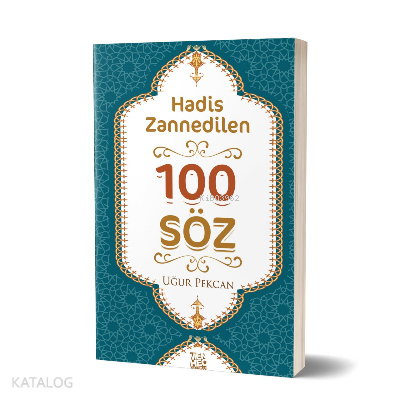  Hadis Zannedilen 100 Söz | Hadis Zannedilen 100 Söz | Uğur Pekcan | Menhec Yayınları | 9786056914973 