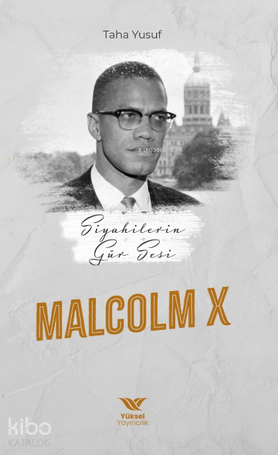  Siyahilerin Gür Sesi Malcolm x | Siyahilerin Gür Sesi Malcolm x | Taha Yusuf | Yüksel Yayıncılık | 9786057376015 