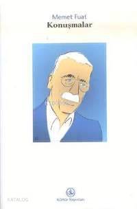  Konuşmalar | Memet Fuat | Türkiye İş Bankası Kültür Yayınları | 9789754583748 | 