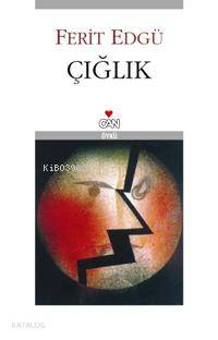  Çığlık | Ferit Edgü | Can Yayınları | 9789750708404 | 