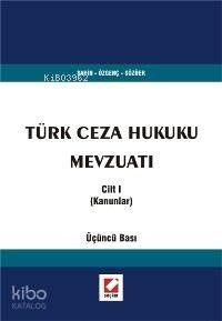  Türk Ceza Hukuku Mevzuatı Cilt 1 (kanunlar) | Türk Ceza Hukuku Mevzuatı Cilt 1 (kanunlar) | Adem Sözüer | Cumhur Şahin | Cumhur Şahin İzzet Özgenç Adem Sözüer | İzzet Özgenç | Seçkin Yayıncılık | 9789750206054 