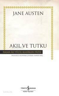  Akıl ve Tutku (Ciltli) | Jane Austen | Hamdi Koç | Türkiye İş Bankası Kültür Yayınları | 9789944882569 | 