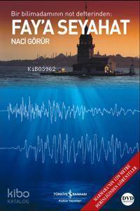  Faya Seyahat (dvd Hediyeli) Bir Bilimadamının Not Defterinden | Faya Seyahat (dvd Hediyeli) Bir Bilimadamının Not Defterinden | Naci Görür | Türkiye İş Bankası Kültür Yayınları | 9789944883016 