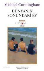  Dünyanın Sonundaki Ev | Michael Cunningham | Püren Özgören | Can Yayınları | 9789750703201 | 