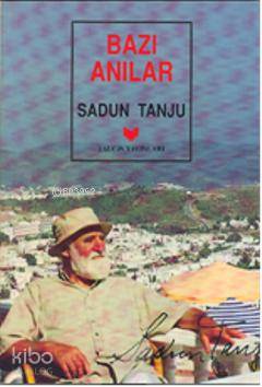  Bazı Anılar | Sadun Tanju | Zeynep T Erzik | Yalçın Yayınları | 9789754880755 | 