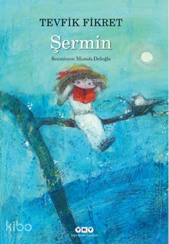  Şermin Resimli | Tevfik Fikret | Nahide Dikel | Mustafa Delioğlu | Filiz Özkan | M Sabri Koz | Yapı Kredi Yayınları ( YKY ) | 9789750819551 | 