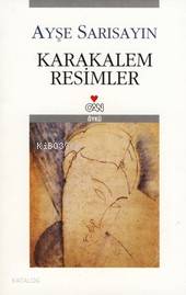  Karakalem Resimler | Ayşe Sarısayın | Can Yayınları | 9789750709722 | 
