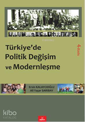  Türkiyede Politik Değişim ve Modernleşme | Ali Yaşar Sarıbay | Ersin Kalaycıoğlu | Ali Yaşar Sarıbay Ersin Kalaycıoğlu | Dora Yayıncılık | 9786054118359 | 