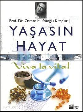  Yaşasın Hayat Viva La Vita | Osman Müftüoğlu | Doğan Kitap | 9789752930674 | 